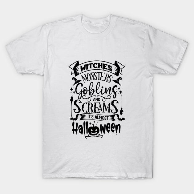 halloween witches monsters goblins and scream it's almost halloween text art design T-Shirt by MadeBYAhsan